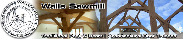 Walls Sawmill Wexford, Traditional Post and Beam & Architectural Roof Trusses